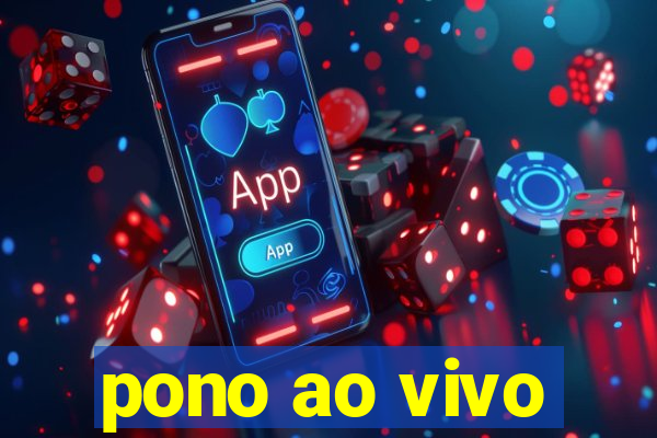 pono ao vivo